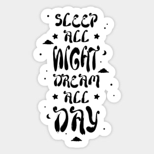 Sleep All Night Dream All Day - Light Sticker